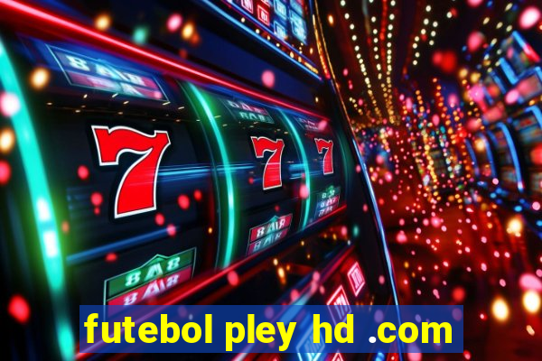 futebol pley hd .com